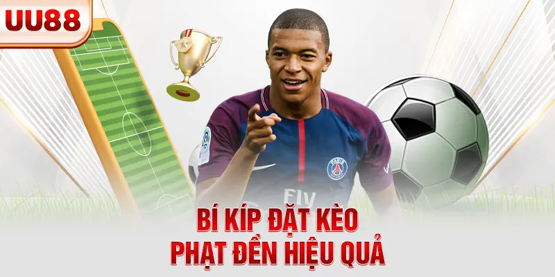 Bí kíp đặt kèo phạt đền hiệu quả Bí kíp đặt kèo phạt đền hiệu quả