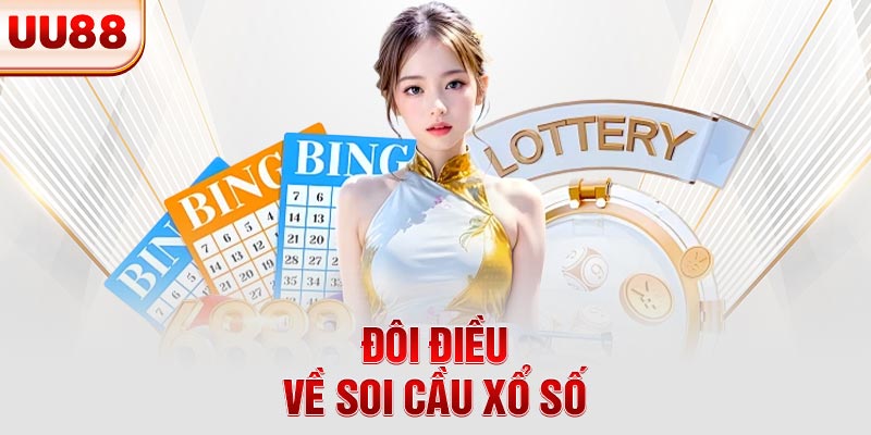 Đôi điều về soi cầu xổ số Đôi điều về soi cầu xổ số