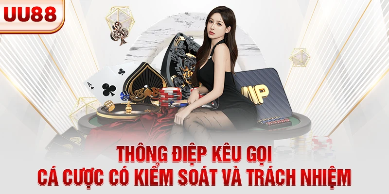 Thông điệp kêu gọi cá cược có kiểm soát và trách nhiệm Thông điệp kêu gọi cá cược có kiểm soát và trách nhiệm