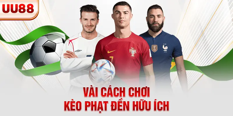 Vài cách chơi kèo phạt đền hữu ích Vài cách chơi kèo phạt đền hữu ích