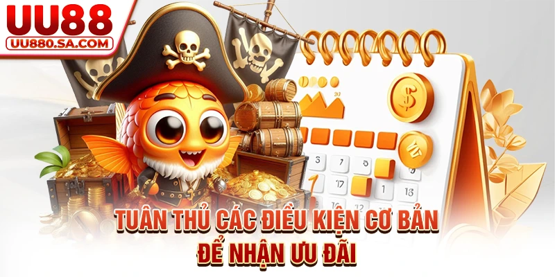 Tuân thủ các điều kiện cơ bản để nhận ưu đãi