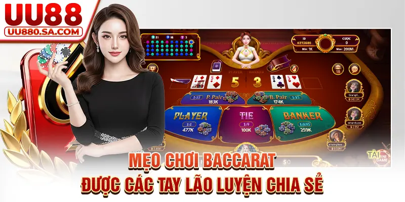 Mẹo chơi Baccarat được các tay lão luyện chia sẻ